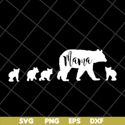 mama bears svg, mother's day svg, eps, png, dxf digital file mtd03042127