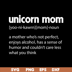 unicorn mom quotes svg, mother's day svg, eps, png, dxf digital file mtd02042108