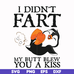 i didn't fart my butt blew you a kiss svg, png, dxf, eps file fn000706