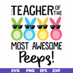 teacher of the most awesome peeps svg, png, dxf, eps file fn00072
