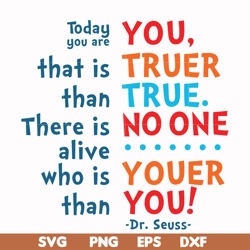 today you are you that is truer than true there is no one alive who is youer than you svg, png, dxf, eps file dr00090