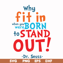why fit in when you were born to stand out svg, png, dxf, eps file dr00093