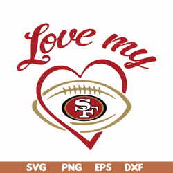 love my san francisco 49ers svg, 49ers heart svg, nfl svg, png, dxf, eps digital file nfl071020204l