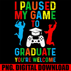 i paused my game to graduate