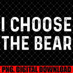i choose the bear