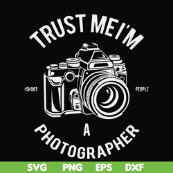 trust mei'm a photographer svg, png, dxf, eps file fn000459