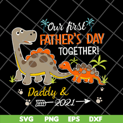 our fisrt father's day svg, png, dxf, eps digital file ftd26052112