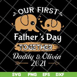 our first father's day together svg, png, dxf, eps digital file ftd26052113