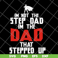 i'm not the step dad svg, png, dxf, eps digital file ftd27052101