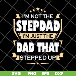 im not the step dad svg, png, dxf, eps digital file ftd27052110