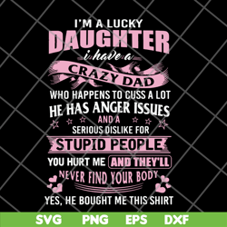 im a lucky daughter svg, png, dxf, eps digital file ftd27052119