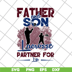 father and son facrosse partner for life gift shirt fathers day 2021 svg, fathers day svg, png, dxf, eps digital file ft