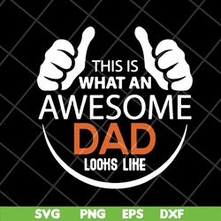 mens this is what an awesome dad svg, fathers day svg, png, dxf, eps digital file ftd28042113