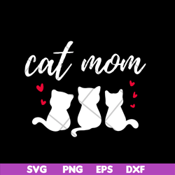 cat mom svg,mother's day svg, eps, png, dxf digital file mtd03042111