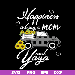 happiess is being a mom svg, mother's day svg, eps, png, dxf digital file mtd03042116