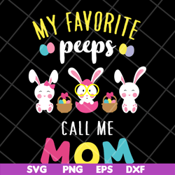 my favorite peeps call mom svg, mother's day svg, eps, png, dxf digital file mtd03042124