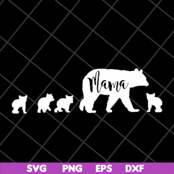 mama bears svg, mother's day svg, eps, png, dxf digital file mtd03042127