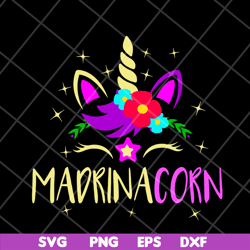 madrinacorn svg, mother's day svg, eps, png, dxf digital file mtd03042128