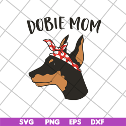 dobie mom svg, mother's day svg, eps, png, dxf digital file mtd04042101