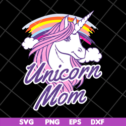 unicorn mom svg, mother's day svg, eps, png, dxf digital file mtd04042103