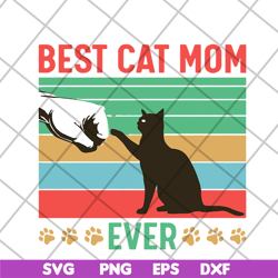 best cat mom ever svg, mother's day svg, eps, png, dxf digital file mtd04042104