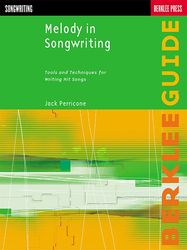 melody in songwriting - tools and techniques for writing hit songs