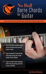 'no bull' barre chords for guitar - learn and master the essential barre chords