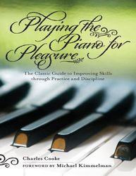 playing the piano for pleasure - the classic guide to improving skills through