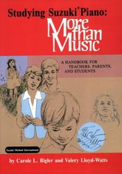 studying suzuki piano_ more than music_ a handbook for teachers, parents, and