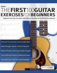 the first 100 guitar exercises for beginners (essential guitar methods) & audio