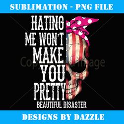 skull hating me won't make you pretty essential - png transparent sublimation file