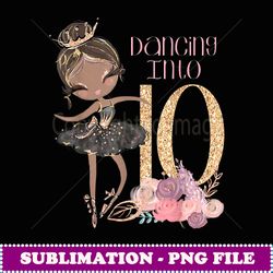 10 birthday black ballerina dancer party ballet dancing en - special edition sublimation png file