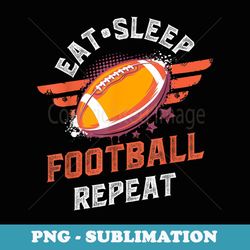 eat sleep football repeat american football player football - png sublimation digital download