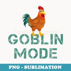 goblin mode inappropriate adult humor graphic innuendo - instant png sublimation download