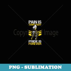 pain is tempoorary, pride, train insaiyan, anime gym workout - png transparent sublimation file