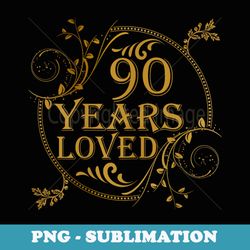 mom grandma 90th birthday loved 90 years old flora - premium png sublimation file