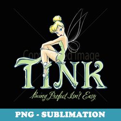 disney peter pan tinker bell being perfect isnu2019t easy - vintage sublimation png download