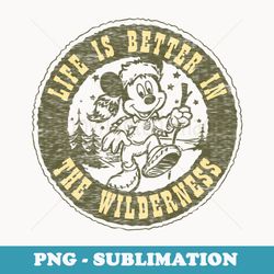 disney mickey and friends life is better in the wilderness - png transparent sublimation file