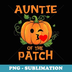 pumpkin auntie of the patch family halloween - exclusive sublimation digital file