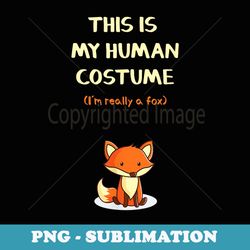 this is my human costume im really a fox - funny