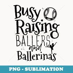 busy raising ballers baseball lover funny sport - modern sublimation png file