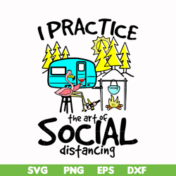 i practice the art of social distancing svg, png, dxf, eps digital file cmp017