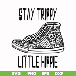 stay trippy little hippie svg, png, dxf, eps digital file cmp029