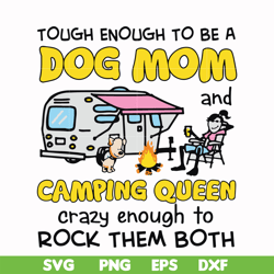 touch enough to be a dog mom camping queen svg, png, dxf, eps digital file cmp034