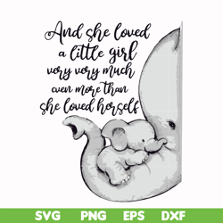 and she loved a little girl very very much even more than she loved herself svg, png, dxf, eps file fn000150