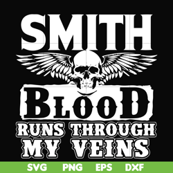 smith blood runs through my veins svg, png, dxf, eps file fn000173