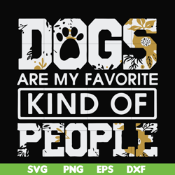 dogs are my favorite kind of people svg, png, dxf, eps file fn000807