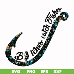 bitches catch fishes svg, png, dxf, eps file fn000808