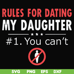 rules for dating my daughter 1. you can't svg, png, dxf, eps file fn000880