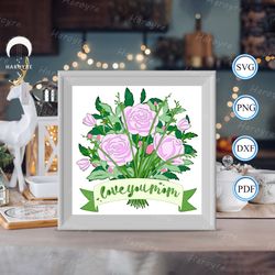 love you mom shadow box svg, mom paper cut light box, shadow box template for cicut diy, 3d light box svg handmade 2